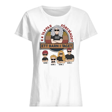Personlig t-shirt till Mamma | Personlig present till Mor | Tappar förståndet ett barn i taget