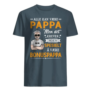 Personlig bonuspappa T skjorte | Tilpasse gave til pappa | Alle kan være Pappa Men det krever noenSpesielt å være bonuspappa