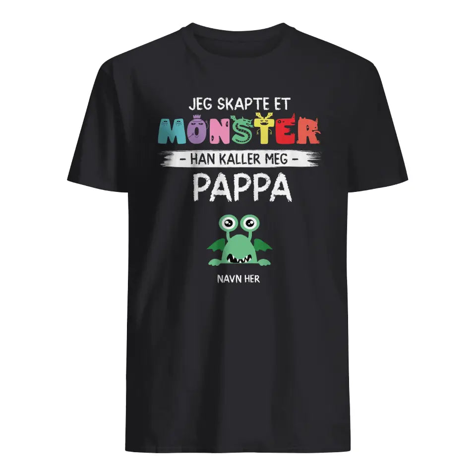 Personlig T-shirt til far | Tilpas gave til far | Jeg skabte nogle monstre, de kalder mig far