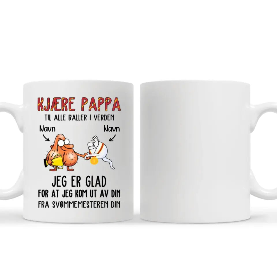 Personlig Pappa morsomt krus | Tilpasse gave til Pappa | Kjære pappa til alle baller i verden Jeg er glad for at jeg kom ut av din