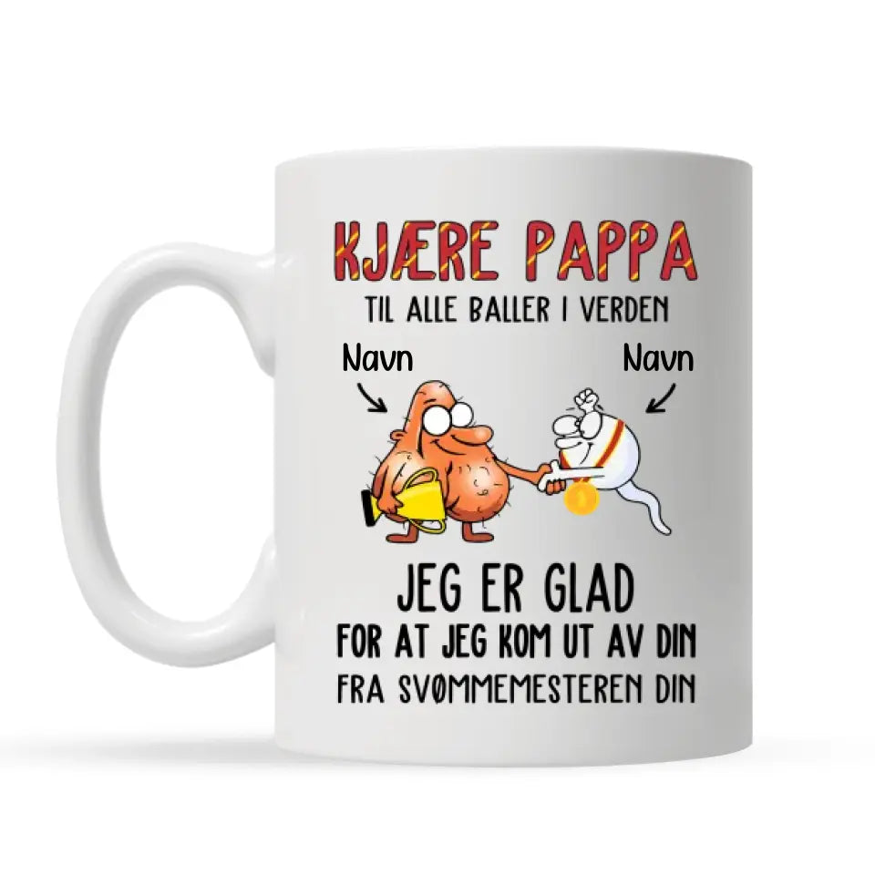 Personlig Pappa morsomt krus | Tilpasse gave til Pappa | Kjære pappa til alle baller i verden Jeg er glad for at jeg kom ut av din
