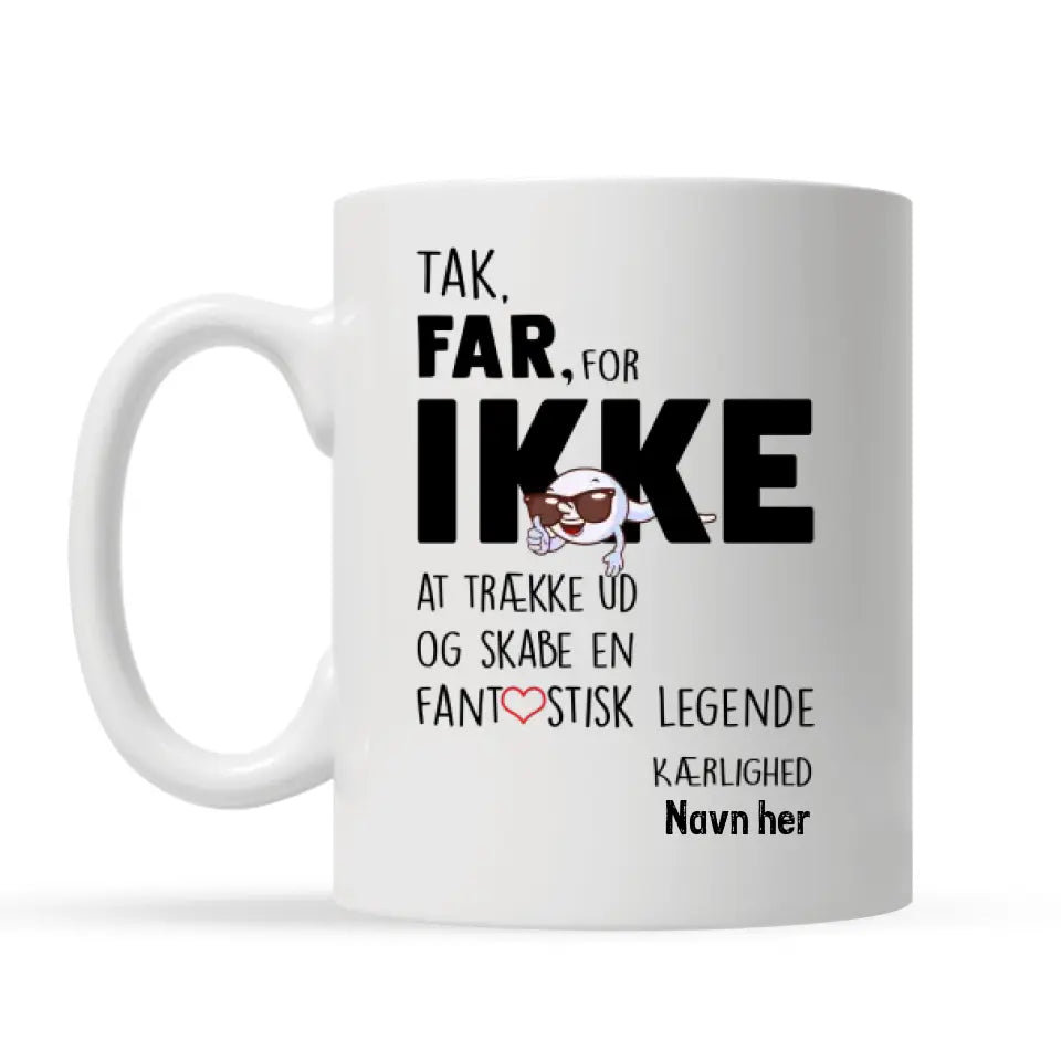 Personlig Pappa morsomt krus | Tilpasse gave til Pappa | Tak far for ikke at traekke ud og skabe en fantastisk legende