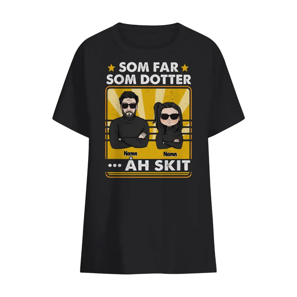 Personlig t-skjorte til pappa | Personlige gaver til far | Som far Som datter ... Ah Shit