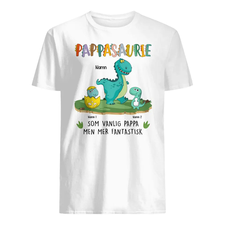 Personlig t-shirt till pappa - Pappasaurie Som vanlig pappa men mer fantastisk