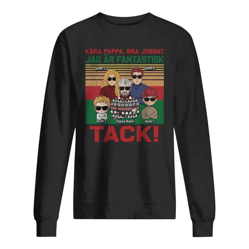 Personlig T-shirt til far | Personlig gave til far | Kære far, godt gået, vi er fantastiske. Tak!