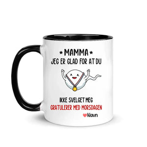 Personlig Mother Cup | Tilpass gave til mor | Mamma, jeg er glad du ikke svelget meg