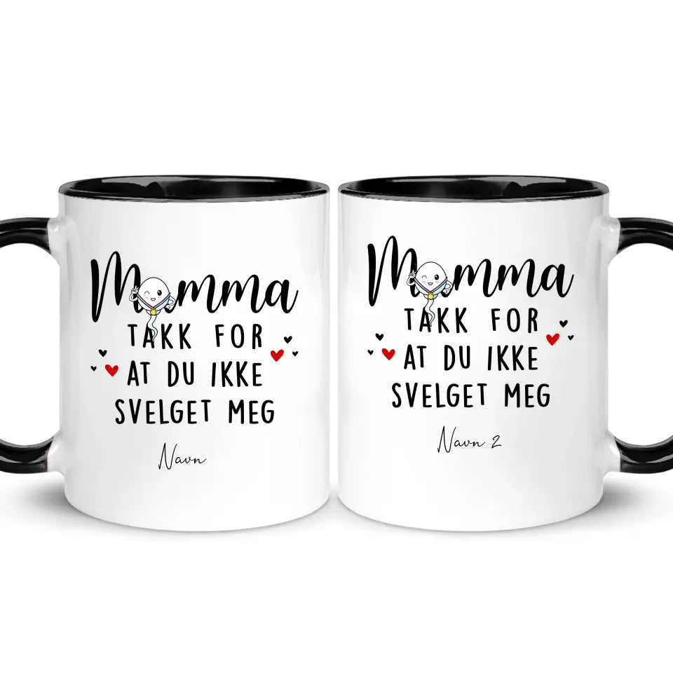 Personlig Mother Cup | Tilpass gave til mamma | Mamma, takk for at du ikke svelget meg