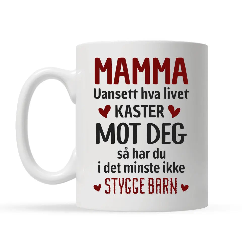 Personlig Mother Cup | Tilpass gave til mamma | Mamma, uansett hva livet kaster på deg, så har du i det minste ikke slemme barn