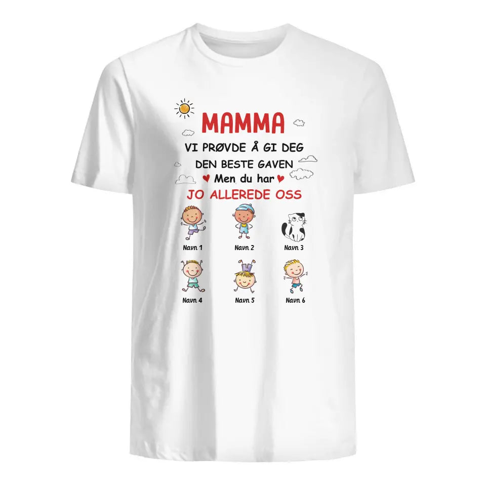 Personlig mamma T-skjorte | Tilpass gave til mor | Mamma Vi prøvde å gi deg den beste gaven Hvit T-skjorte