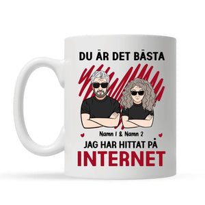 Personlig mugg till par | Du är det bästa jag har hittat på Internet