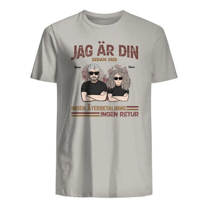 Personlig T-shirt till par | Jag är din sedan ..., ingen återbetalning, ingen retur