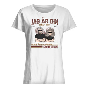 Personlig T-shirt till par | Jag är din sedan ..., ingen återbetalning, ingen retur