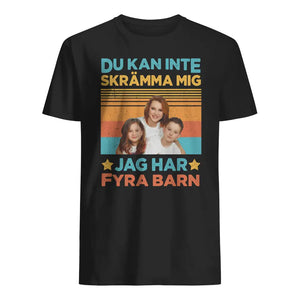 Personlig foto t-shirt till Mamma | Du Kan Inte Skrämma Mig Jag Har Två Döttrar