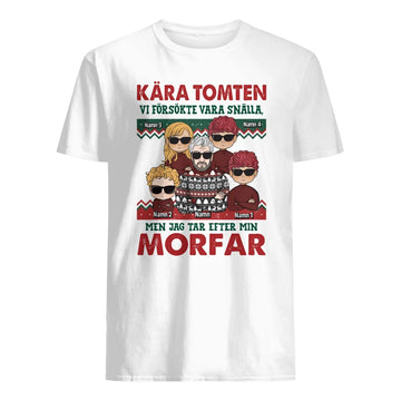 Personlig T-shirt til bedstefar/bedstefar | Personlig gave til bedstefar/bedstefar | Kære julemand. Vi prøvede at være venlige, men jeg ligner min bedstefar/bedstefar.