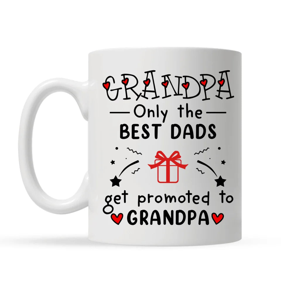 Best dads get promoted to Grandpa - Personlig mugg till Grandpa