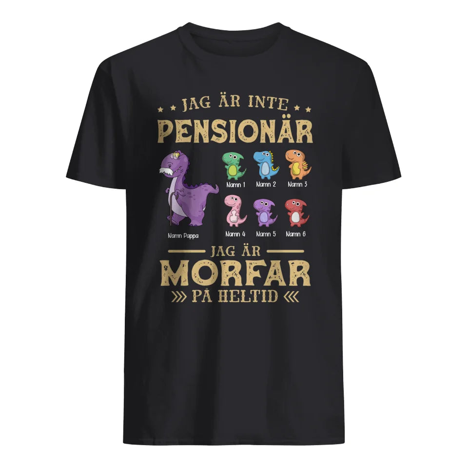 Morfar på heltid - Personlig T-shirt till Farfar Morfar