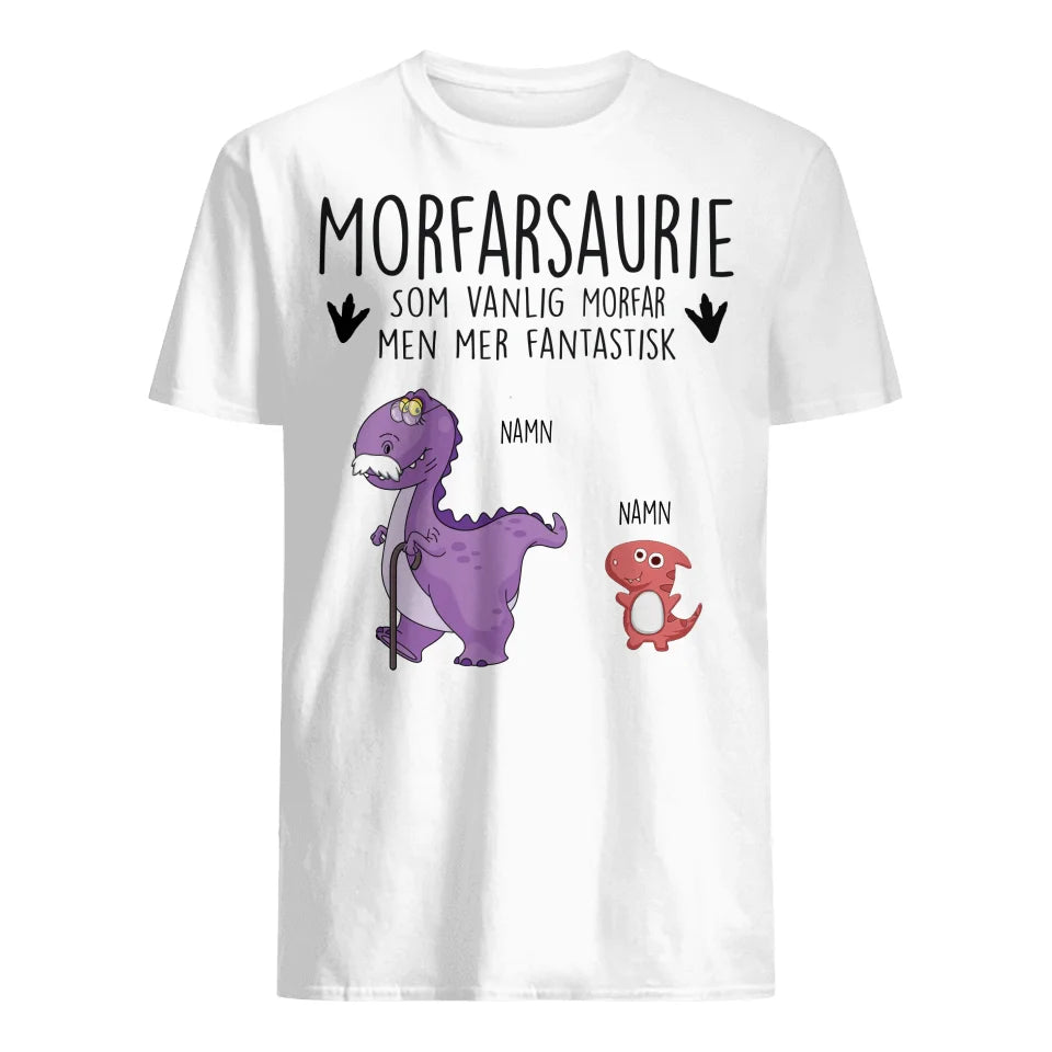 Personlig t-shirt till Morfar farfar | Personlig presenter till Morfar farfar | Morfarsaurie Farfarsaurie fantastisk