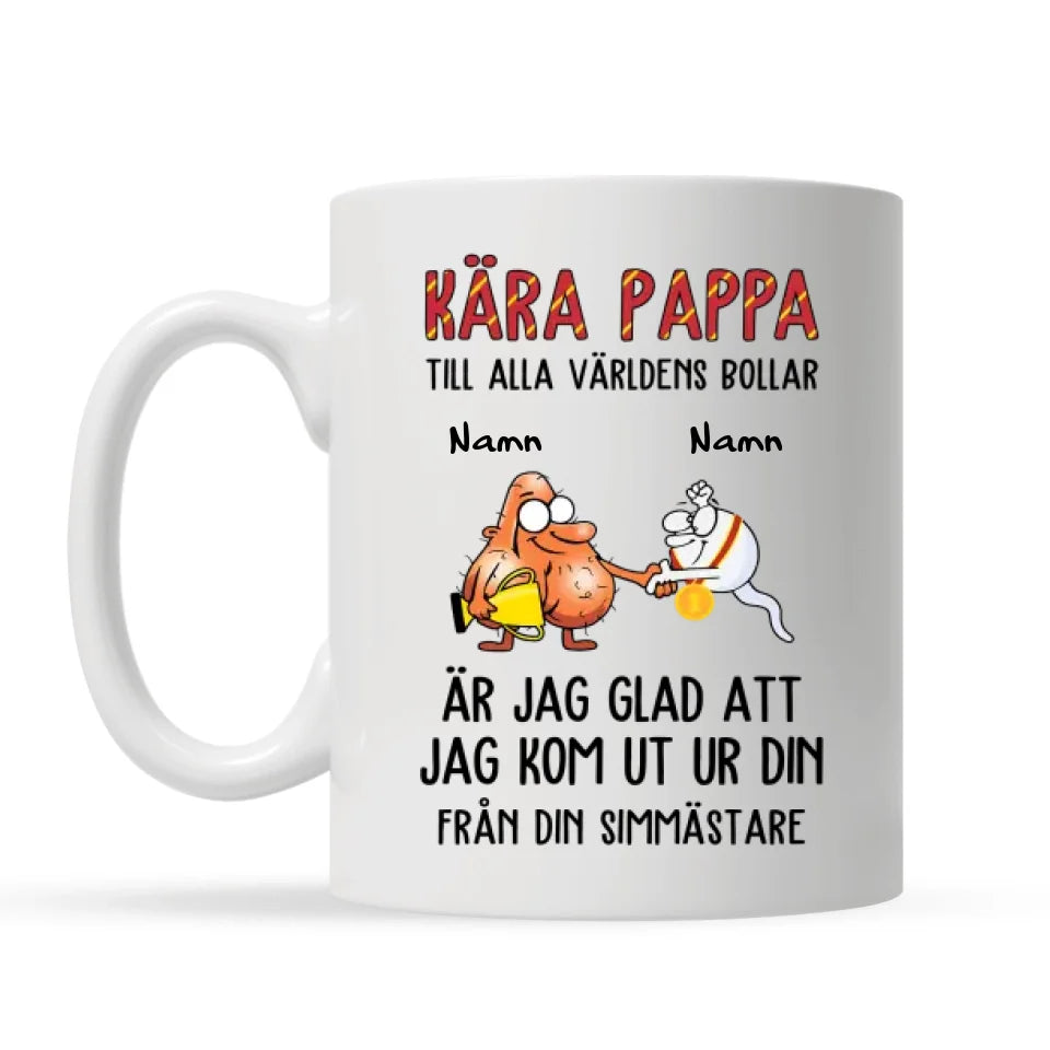 Personlig mugg till nybliven pappa | Personlig presenter till far | rolig mugg är jag glad att  jag kom ut ur din Från din simmästare