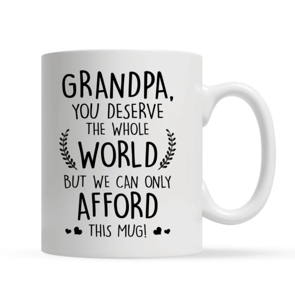 Personlig krus til bestefar / bestefar | Personlige gaver til bestefar / bestefar | Bestefar, du fortjener hele verden