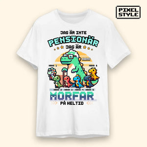 Pixelkonst personlig T-shirt till Morfar | Jag Är Inte Pensionär Jag Är Morfar Pa Heltid