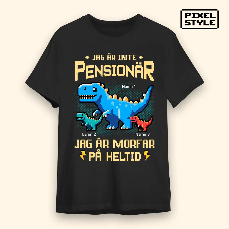 Pixelstil Jag är inte pensionär - Personlig T-shirt till Farfar Morfar