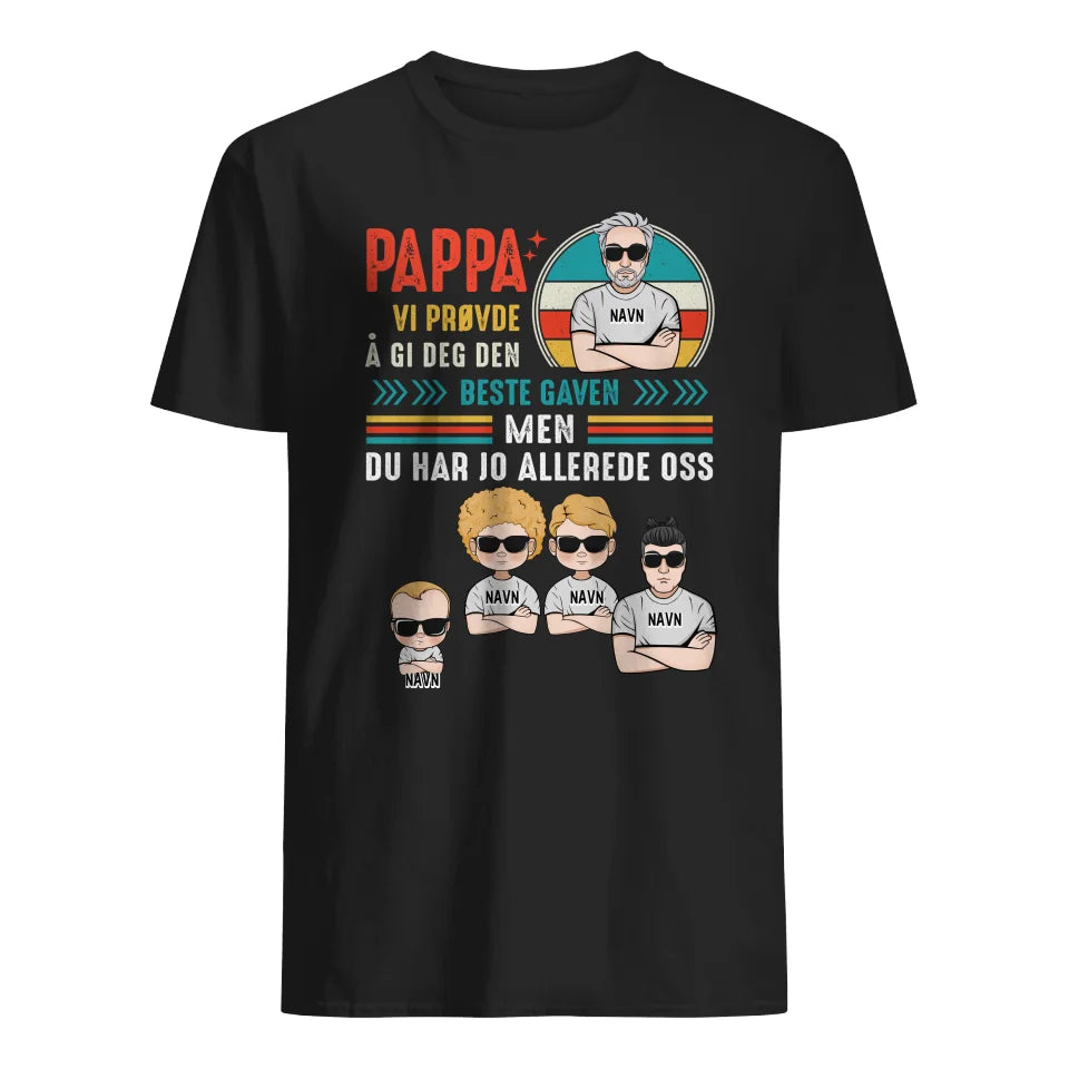 Personlig far-T-shirt | Tilpas gave til far | Vi prøvede at give dig den bedste gave, men du har os allerede