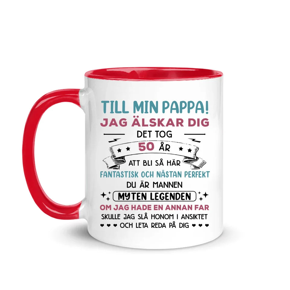 Personlig mugg till Pappa - Pappa det tog att bli så här fantastisk och NÄSTAN PERFEKT