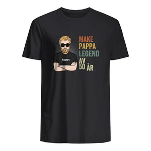 Personlig T-shirt till Pappa - Make Pappa Legend av år