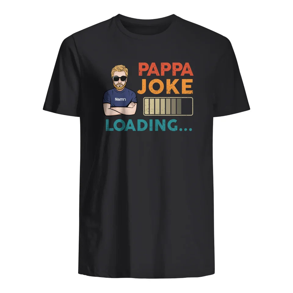 Personlig T-shirt till Pappa - Pappa Joke loading ...