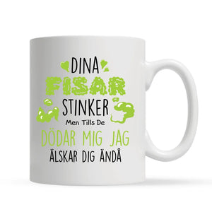 Personlig mugg till par | Dina fisar stinker men tills de dödar mig jag älskar dig ändå