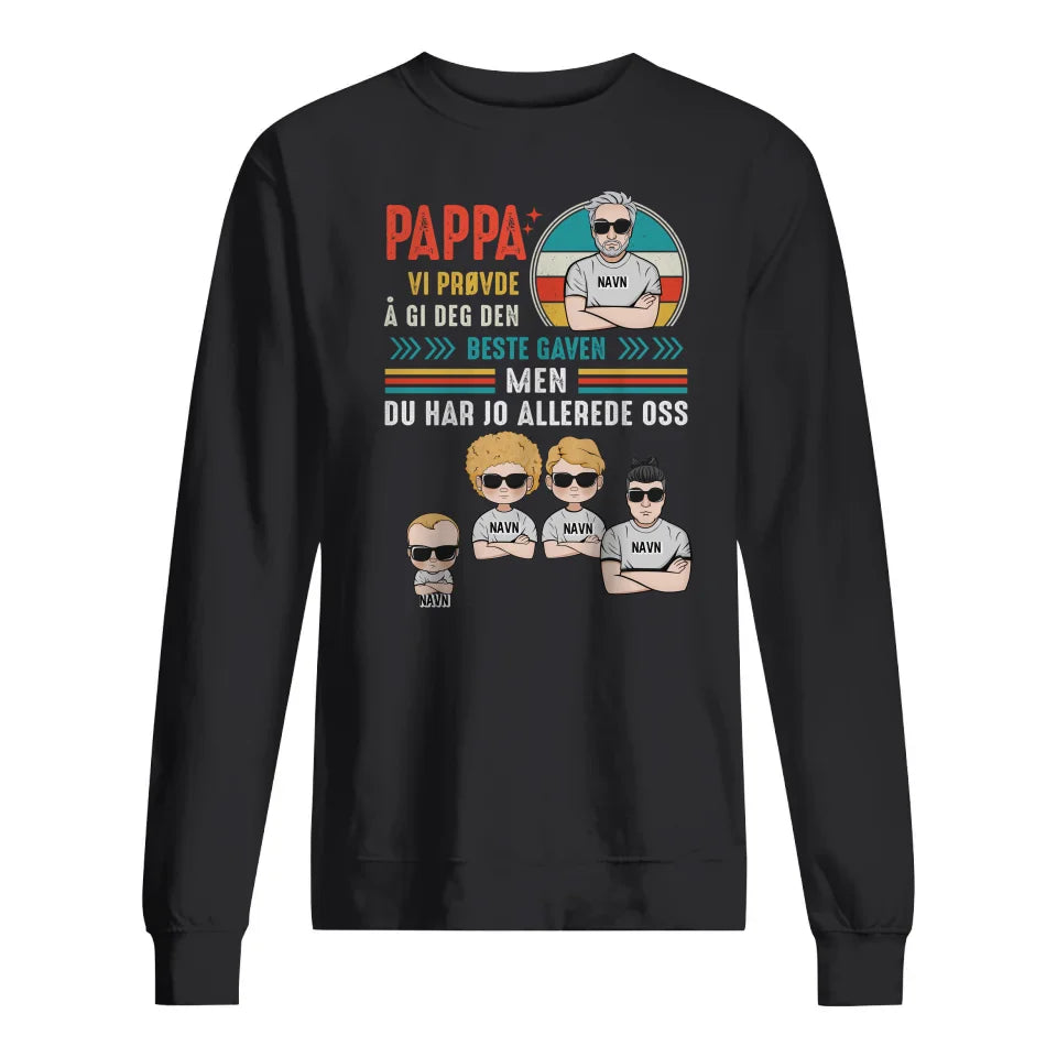 Personlig far-T-shirt | Tilpas gave til far | Vi prøvede at give dig den bedste gave, men du har os allerede