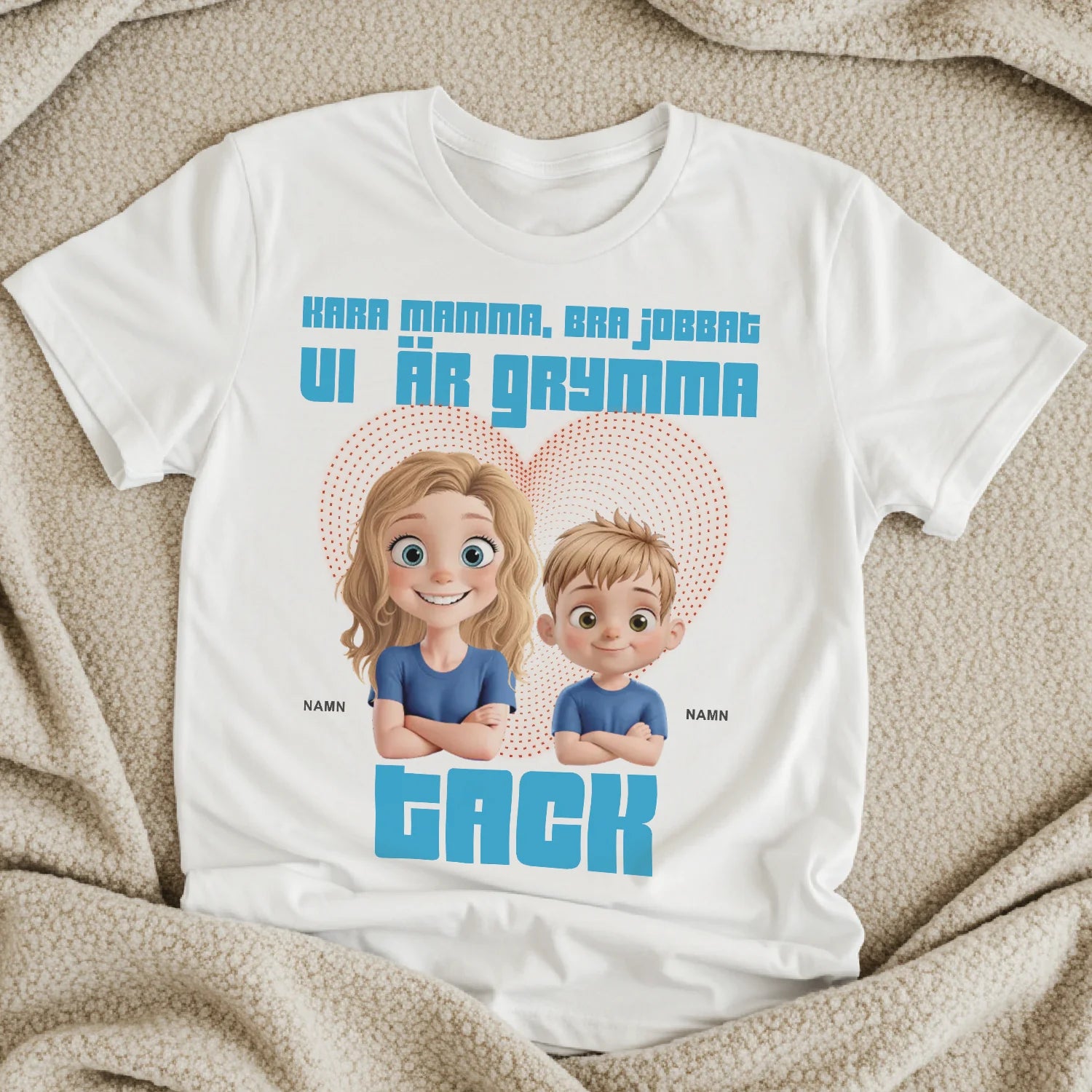 Kara mamma, bra jobbat vi är grymma, tack - Personlig T-shirt för Mamma