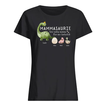Mammasaurie Som vanlig mamma Men mer fantastisk  - Personlig T-shirt till Mamma