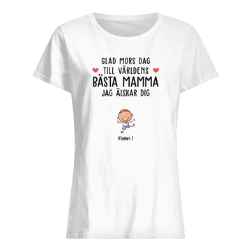 Personlig T-shirt till Mamma | Personlig presenter till Mamma | Glad Mors Dag Till Världens Bästa Mamma