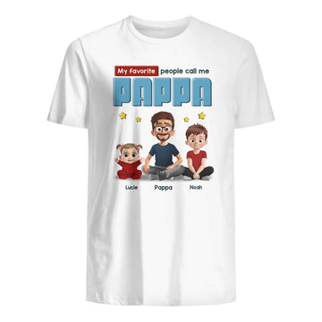 My Favorite People call me Pappa -  Personalized Gift for Dad