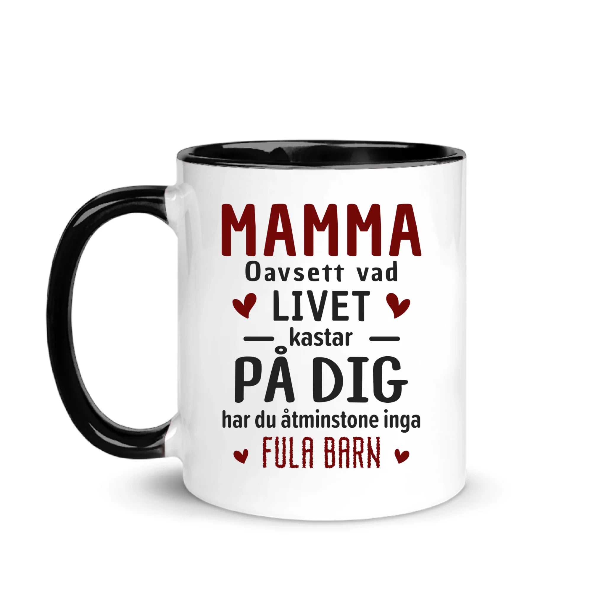 Personlig mugg till mamma | Personlig presenter till Mamma | Oavsett vad livet kastar på dig har du åtminstone inga fula barn