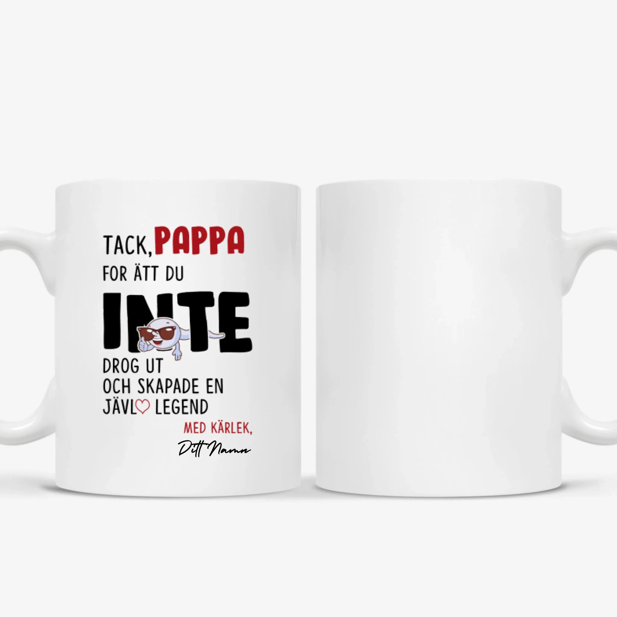Personlig mugg till pappa | Personlig presenter till Far | Pappa for ätt du inte drog ut och skapade en jävla lengend