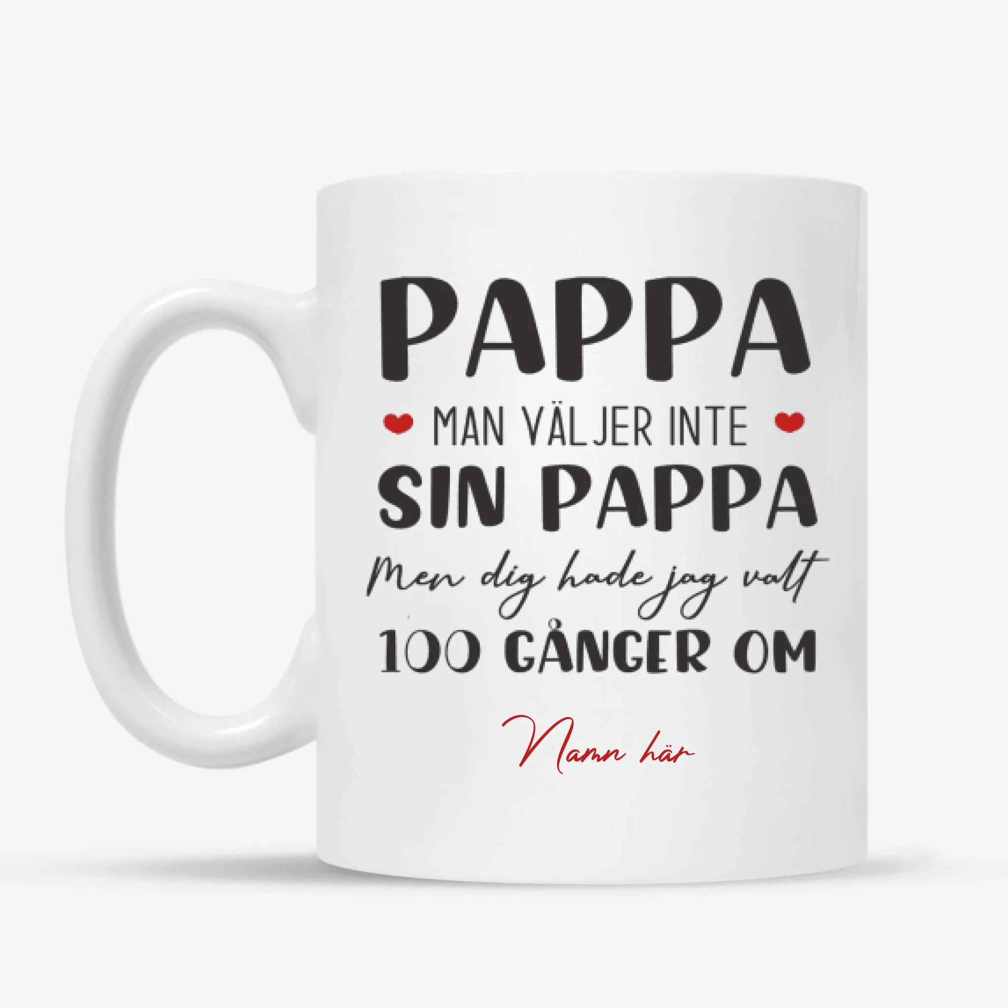 Personlig mugg till pappa | Personlig presenter till far | Pappa man valjer inte sin Pappa