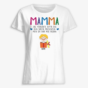 Personlig T-skjorte til mamma | Personlige gaver til mor | Den beste gaven, men du har meg allerede
