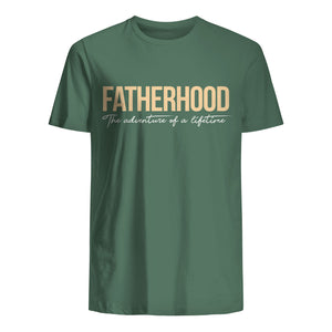 T-shirt for Dad - Fatherhood The adventure of a lifetime -