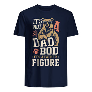 T-shirt for Dad - It's not a dad bod it's a father figure bear