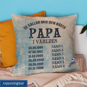 Personlig kudde till pappa - De Kallar Mig Den Bästa Papa I Världen, Anpassningsbar Kudde Till Pappa