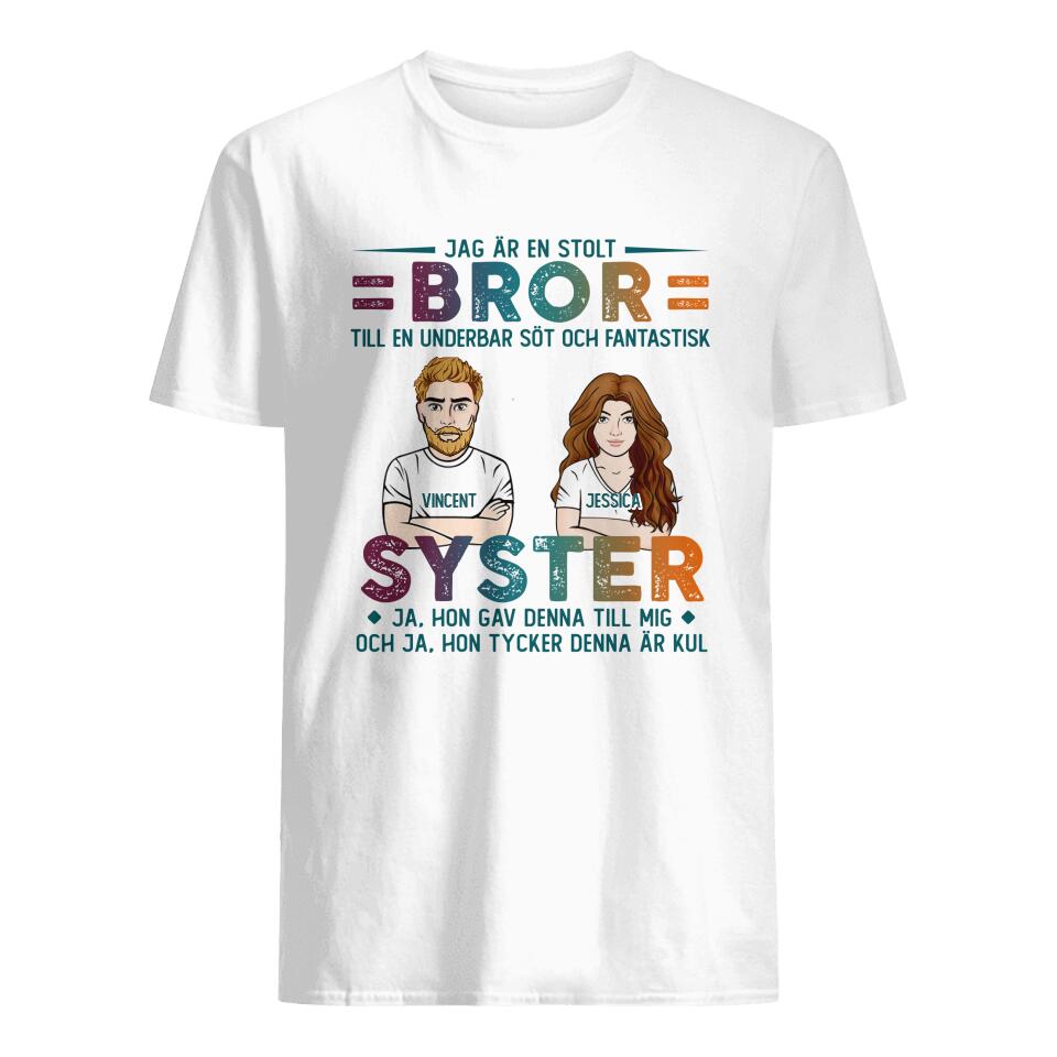 Personlig T-shirt till Bror | Personlig presenter till familjen | Jag Är En Stolt Bror Till En Underbar Söt Och Fantastisk