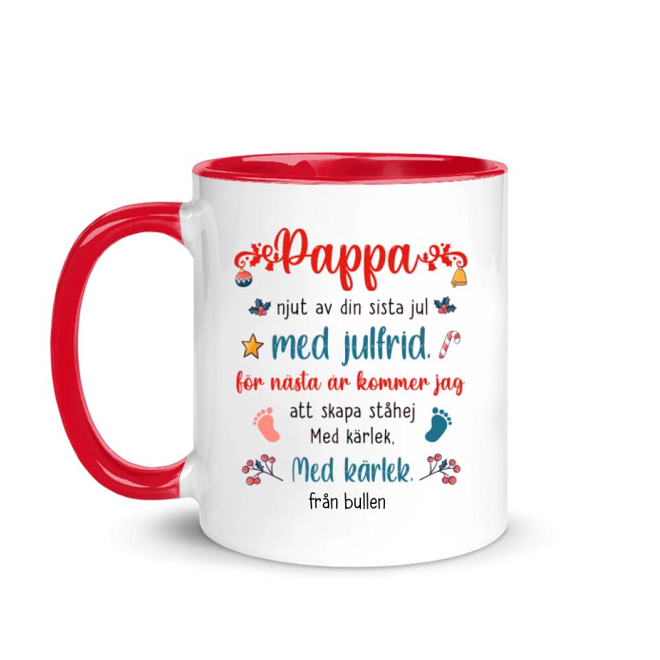 Personlig mugg till Pappa - Pappa njuter av din sista jul