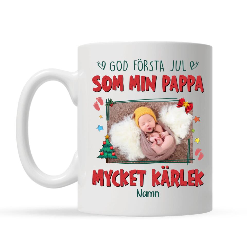 Personlig mugg till Pappa- mugg med bild God första jul som min pappa