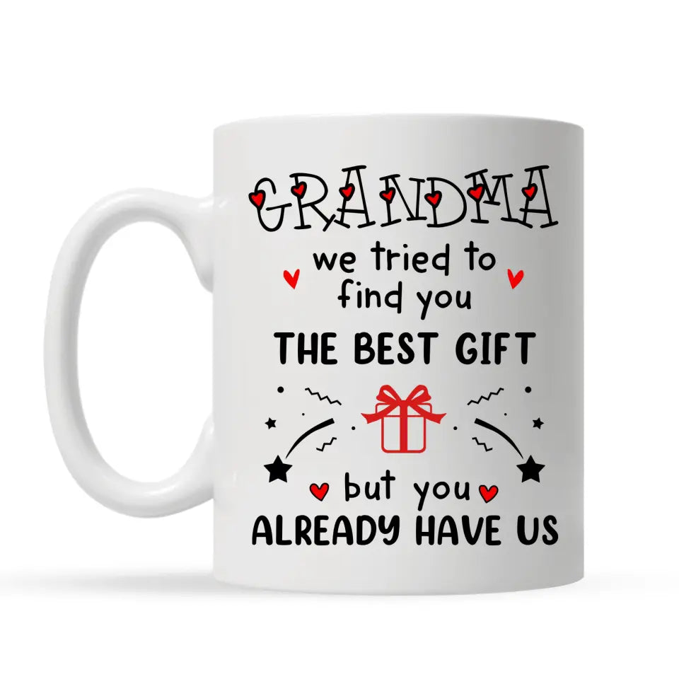 Personlig krus til bestemor - Bestemor vi prøvde å finne den beste gaven, men du har oss allerede